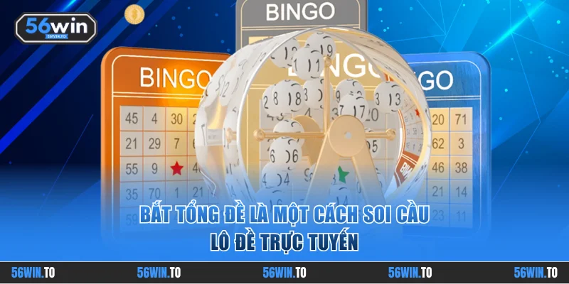 Bắt tổng đề là một cách soi cầu lô đề trực tuyến