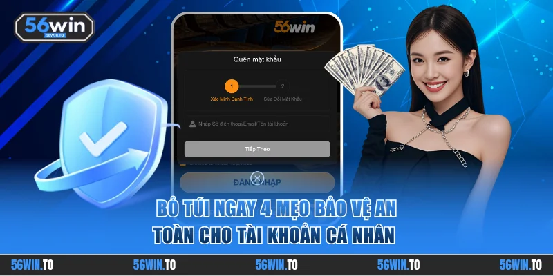 Bỏ túi ngay 4 mẹo bảo vệ an toàn cho tài khoản cá nhân