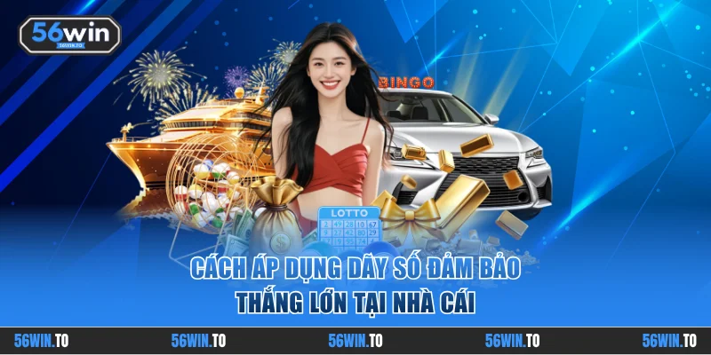Cách áp dụng dãy số đảm bảo thắng lớn tại nhà cái