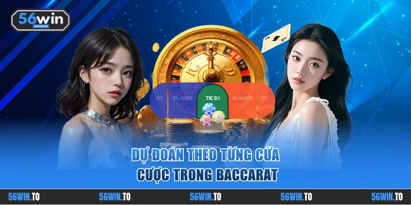 Dự đoán theo từng cửa cược trong Baccarat