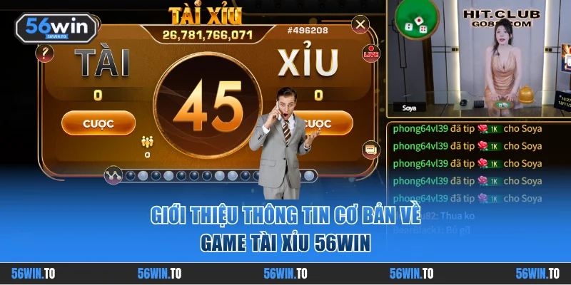 Giới thiệu chung về siêu phẩm Tài xỉu 56WIN