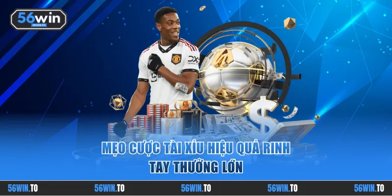Mẹo cược tài xỉu hiệu quả rinh tay thưởng lớn
