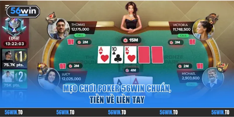 Mẹo đánh Poker hiệu quả, nhanh thắng có thể áp dụng