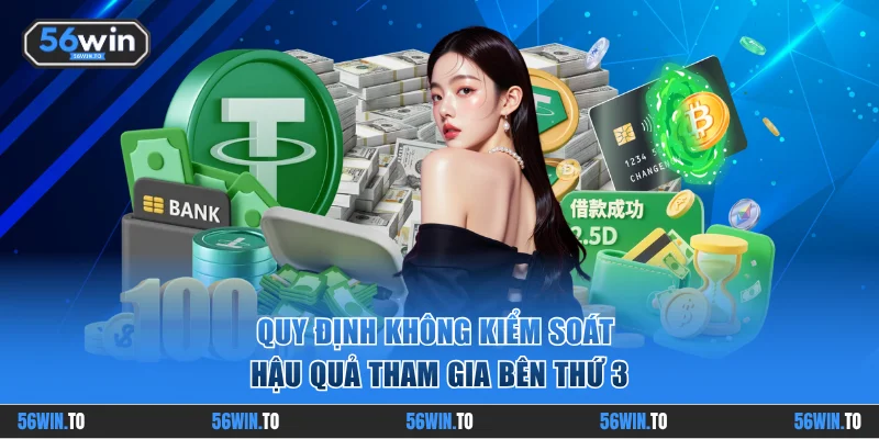 Quy định không kiểm soát hậu quả tham gia bên thứ 3