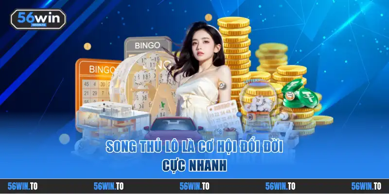Song thủ lô là cơ hội đổi đời cực nhanh