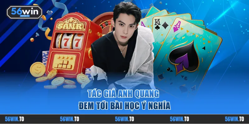 Tác giả Anh Quang đem tới bài học ý nghĩa