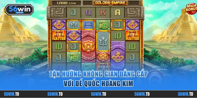 Tận hưởng không gian đẳng cấp với Đế Quốc Hoàng Kim