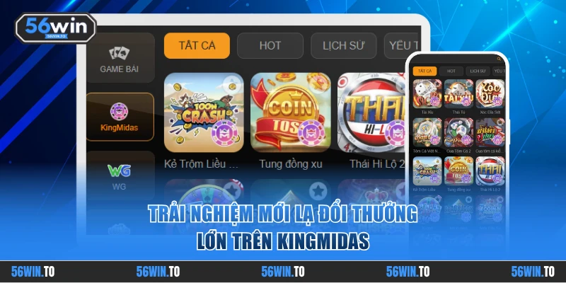 Trải nghiệm mới lạ đổi thưởng lớn trên Kingmidas